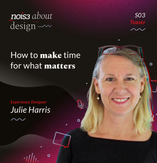 S03 Teaser - “How to make time for what matters” with Julie Harris