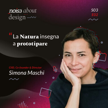 S03E02 - Simona Maschi - La Natura insegna a prototipare