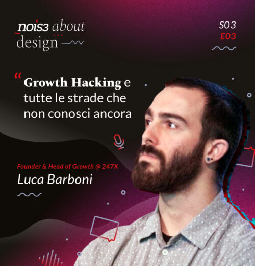 S03E03 - Luca Barboni - Growth Hacking e tutte le strade che non conosci ancora