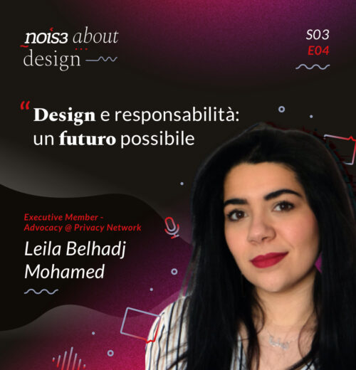 S03E04 - Leila Belhadj Mohamed - Design e responsabilità: un futuro possibile